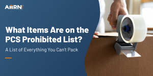 What Items Are on the PCS Prohibited List? A List of Everything You Can't Pack!