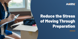 Reduce the Stress of Moving through Preparation