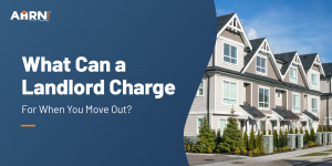 What Can a Landlord Charge For When You Move Out?