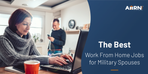The Best Work From Home Jobs for Military Spouses