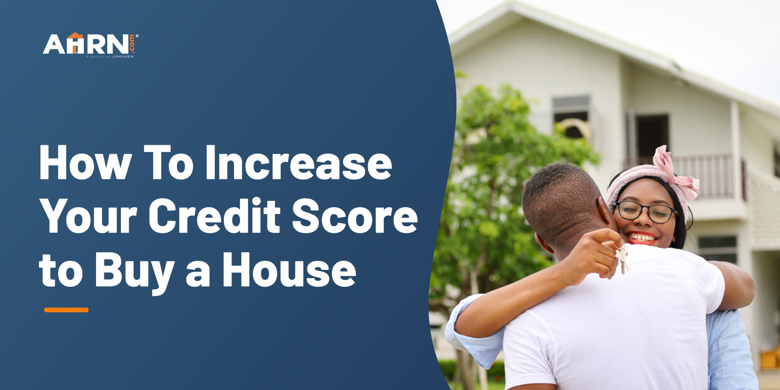 How To Increase Your Credit Score To Buy a House (2022 Edition)