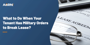 What to Do When Your Tenant Has Military Orders to Break Lease?