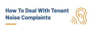 How To Deal With Tenant Noise Complaints